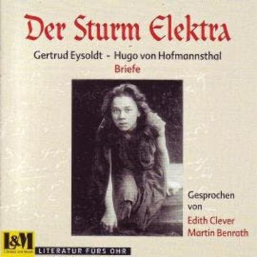Der Sturm Elektra - Briefe (ungekürzt) audiobook, Gertrud Eysoldt, Hugo von Hofmannsthal