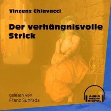 Der verhängnisvolle Strick (Ungekürzt) audiobook, Vinzenz Chiavacci