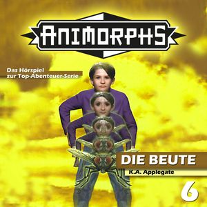 Die Beute (Animorphs 6), Katherine Applegate, Peter Mennigen