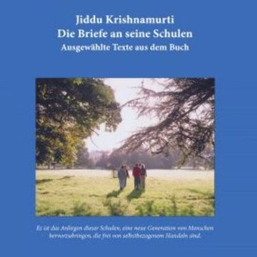 Die Briefe an seine Schulen - Ausgewählte Texte aus dem Buch audiobook, Jiddu Krishnamurti