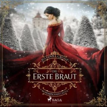 Die erste Braut audiobook, Julianna Grohe