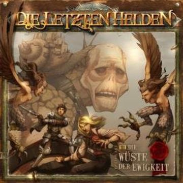 Die letzten Helden, Folge 3: Die Wüste der Ewigkeit audiobook, David Holy