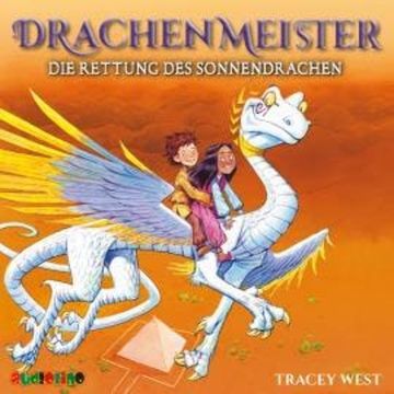 Die Rettung des Sonnendrachen - Drachenmeister 2 audiobook, Tracey West