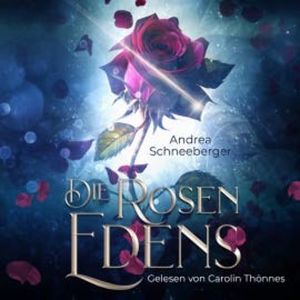 Die Rosen Edens, Andrea Schneeberger