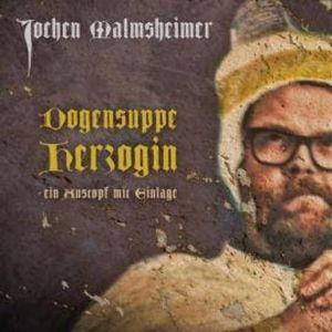 Dogensuppe Herzogin - ein Austopf mit Einlage, Jochen Malmsheimer