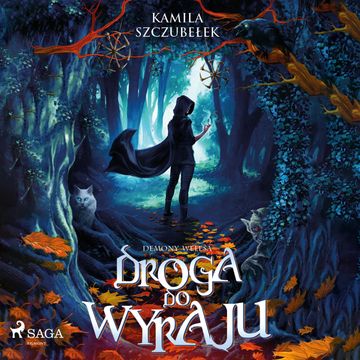 Droga do Wyraju. Demony Welesa tom 1 audiobook, Kamila Szczubełek