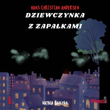 Dziewczynka z zapałkami audiobook, Hans Christian Andersen