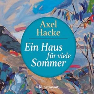Ein Haus für viele Sommer, Axel Hacke