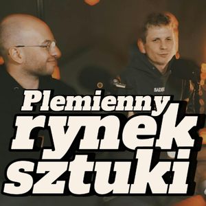 ExHuman i Kojak: Plemieny Rynek Sztuki - s2e03 [103], Artur Rawicz