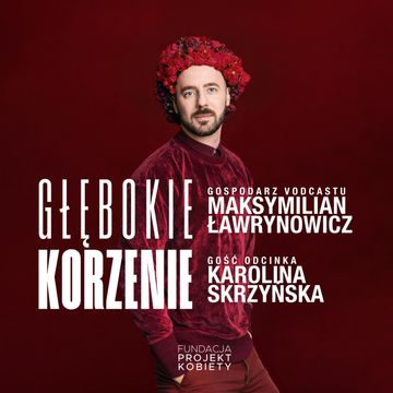 Głębokie Korzenie | Karolina Skrzyńska audiobook, Fundacja „Projekt Kobiety”