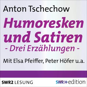 Humoresken und Satiren, Anton Tschechow