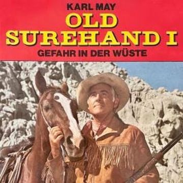 Karl May, Old Surehand I, Gefahr in der Wüste audiobook, Karl May, Peter Folken
