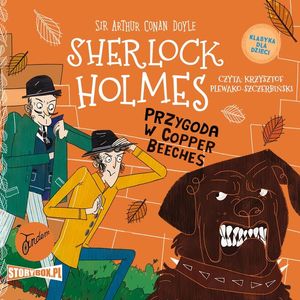 Klasyka dla dzieci. Sherlock Holmes. Tom 12. Przygoda w Copper Beeches, Arthur Conan Doyle