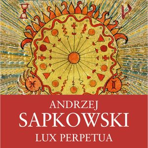 Lux Perpetua, Andrzej Sapkowski