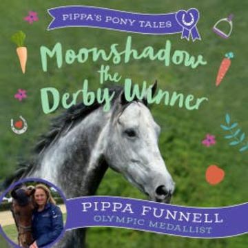 Moonshadow the Derby Winner audiobook, Pippa Funnell