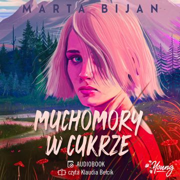 Muchomory w cukrze audiobook, Marta Bijan