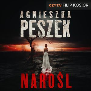 Narośl, Agnieszka Peszek