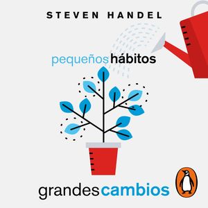 Pequeños hábitos, grandes cambios, Steven Handel