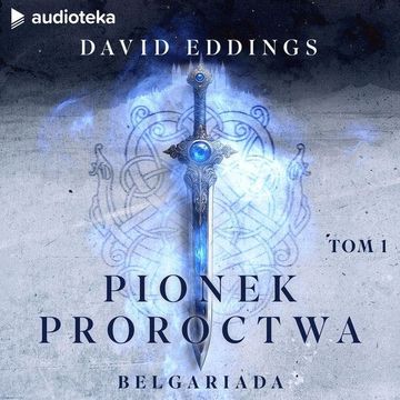 Pionek proroctwa. Belgariada. Tom 1 audiobook, David Eddings