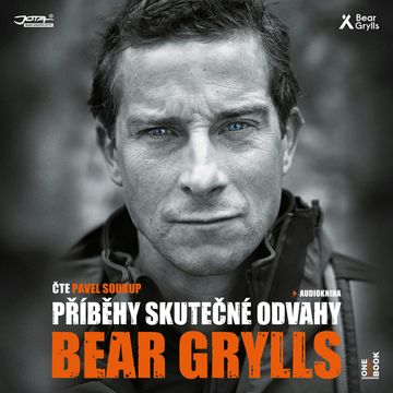 Příběhy skutečné odvahy, Bear Grylls
