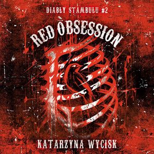 Red Obsession. Diabły Stambułu. Tom 2, Katarzyna Wycisk