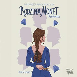 Rodzina Monet. Królewna. Tom 2. Część 2, Weronika Marczak