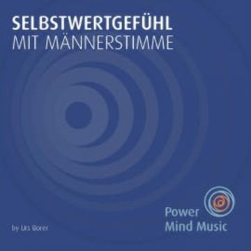 Selbstwertgefühl mit Männerstimme audiobook, N.N.