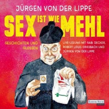 Sex ist wie Mehl audiobook, Jürgen von der Lippe