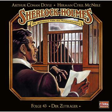 Sherlock Holmes - Die geheimen Fälle des Meisterdetektivs, Folge 43: Der Zuträger audiobook, Arthur Conan Doyle, Herman Cyril McNeile