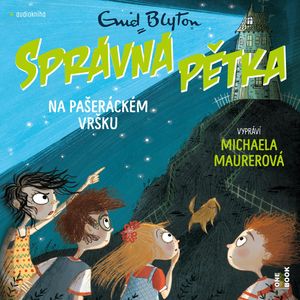 SPRÁVNÁ PĚTKA na Pašeráckém vršku, Enid Blytonová