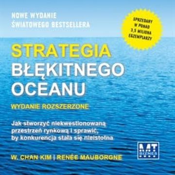 Strategia błękitnego oceanu wydanie rozszerzone audiobook, Renée Mauborgne, W. Chan Kim