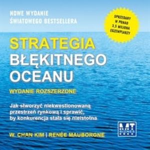 Strategia błękitnego oceanu wydanie rozszerzone, Renée Mauborgne, W. Chan Kim