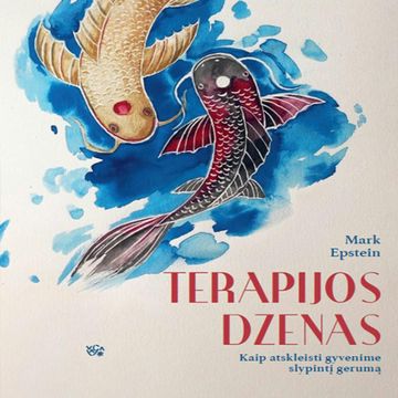 TERAPIJOS DZENAS. Kaip atskleisti gyvenime slypintį gerumą audiobook, Mark Epstein