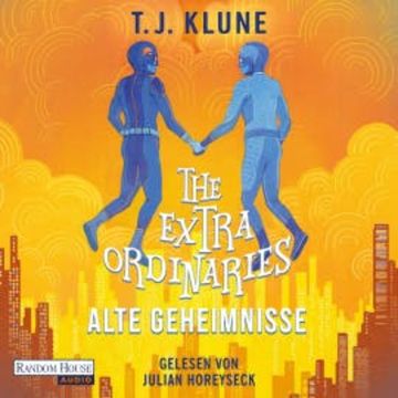 The Extraordinaries – Alte Geheimnisse audiobook, T. J. Klune