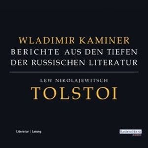Tolstoi - Berichte aus den Tiefen der russischen Literatur, Wladimir Kaminer