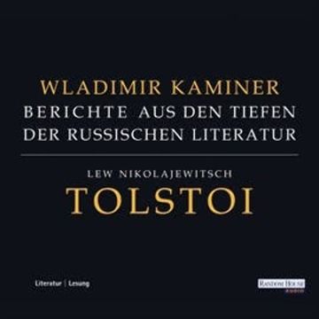 Tolstoi - Berichte aus den Tiefen der russischen Literatur audiobook, Wladimir Kaminer