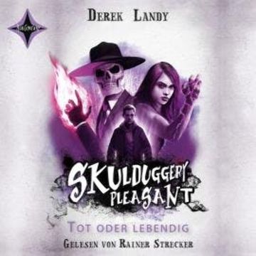 Tot oder lebendig - Skulduggery Pleasant, Teil 14 (gekürzt) audiobook, Derek Landy