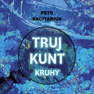 Trujkunt II: Kruhy audiobook, Petr Sagitarius