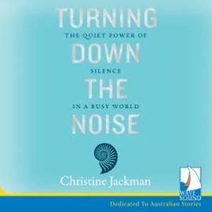 Turning Down the Noise, Christine Jackman