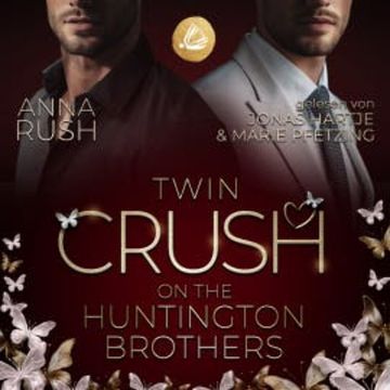 Twin Crush on the Huntington Brothers: Welcher Bruder bist du wirklich? audiobook, Anna Rush