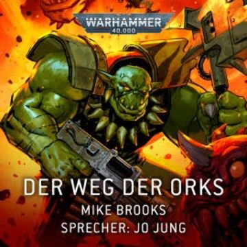 Warhammer 40.000: Der Weg der Orks audiobook, Mike Brooks