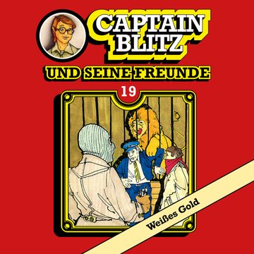 Weisses Gold (Captain Blitz und seine Freunde 19) audiobook, Steffen Kent