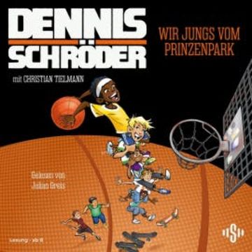 Wir Jungs vom Prinzenpark audiobook, Dennis Schröder
