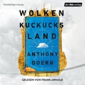 Wolkenkuckucksland audiobook, Anthony Doerr