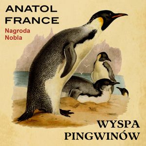 Wyspa Pingwinów, Anatol France