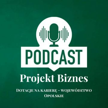 48. Dotacje na karierę - województwo Opolskie audiobook, Projekt Biznes Sp. z o. o.