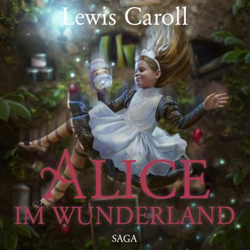 Alice im Wunderland - Der Abenteuer-Klassiker für Jung und Alt audiobook, Lewis Carroll., Susa Hämmerle
