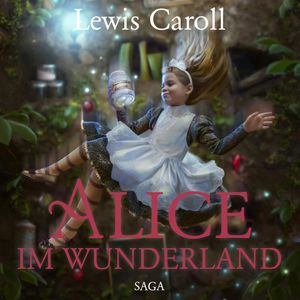 Alice im Wunderland - Der Abenteuer-Klassiker für Jung und Alt, Lewis Carroll., Susa Hämmerle