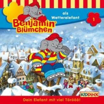 Benjamin Blümchen, Folge 1: Benjamin als Wetterelefant audiobook, Elfie Donnelly