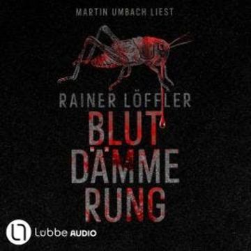 Blutdämmerung - Martin Abel 2 (Ungekürzt) audiobook, Rainer Löffler